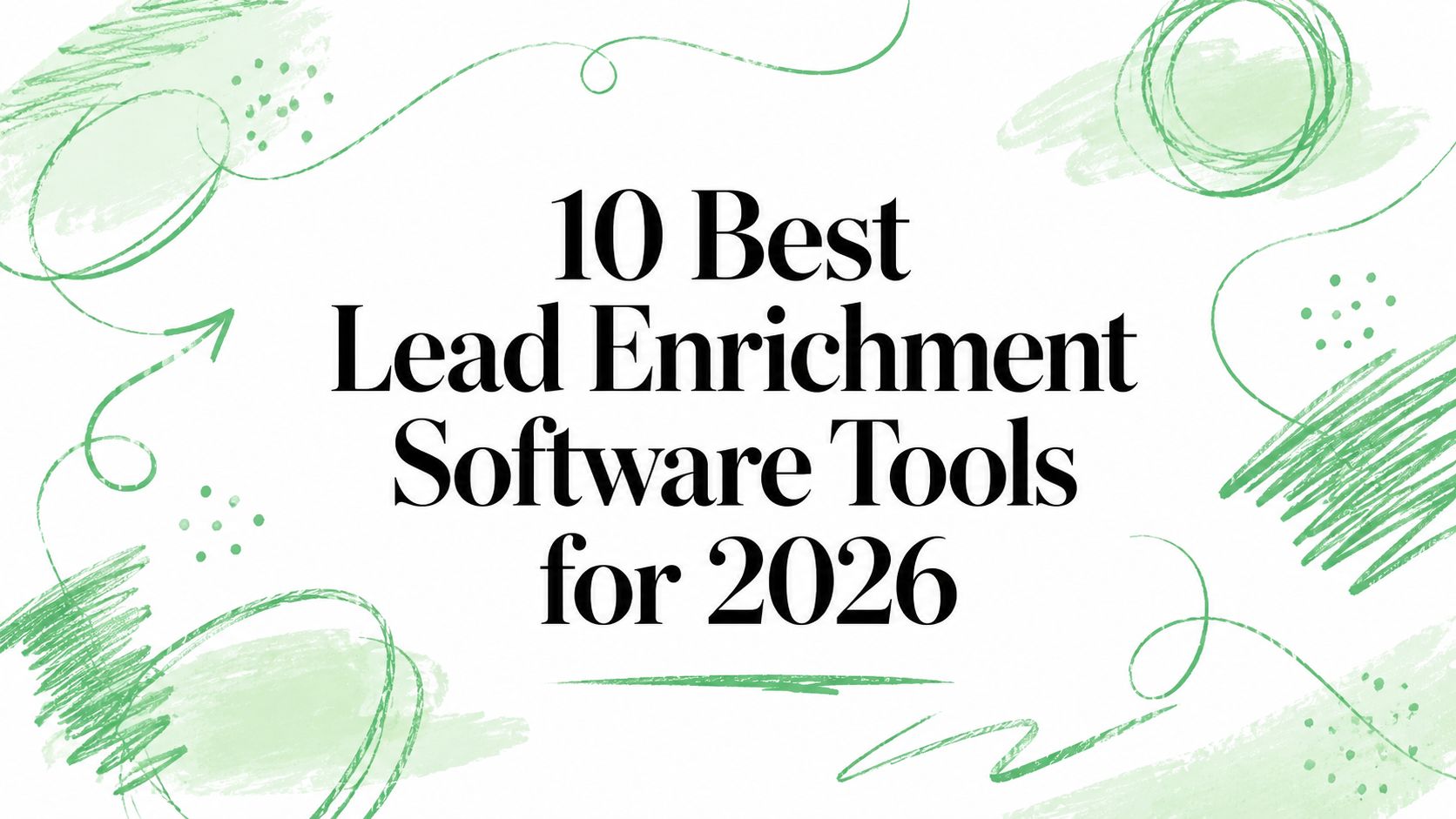10 Melhores Ferramentas de Software de Enriquecimento de Leads para 2026